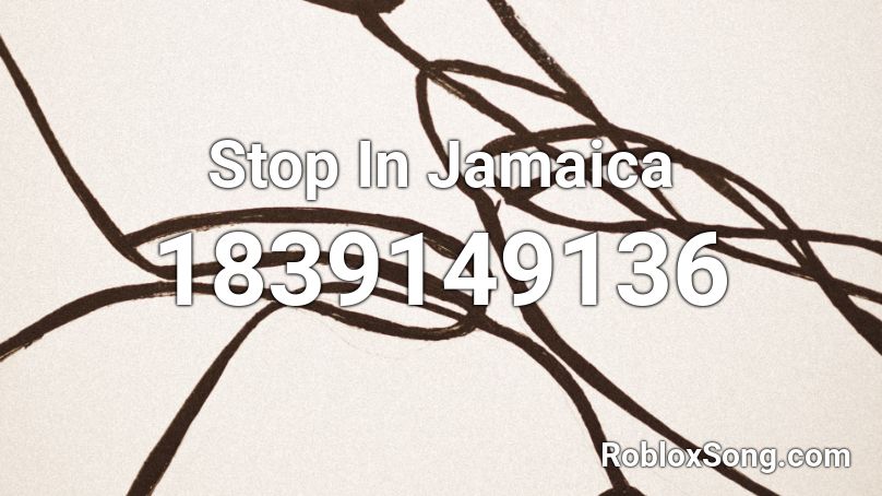Stop In Jamaica Roblox ID