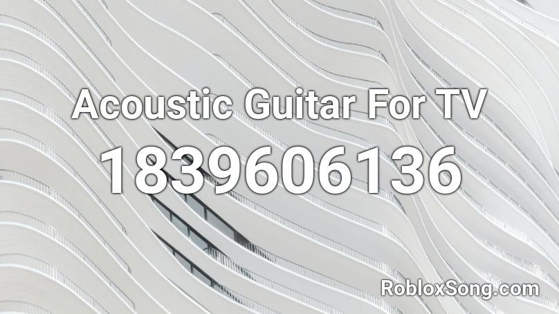 Acoustic Guitar For TV Roblox ID