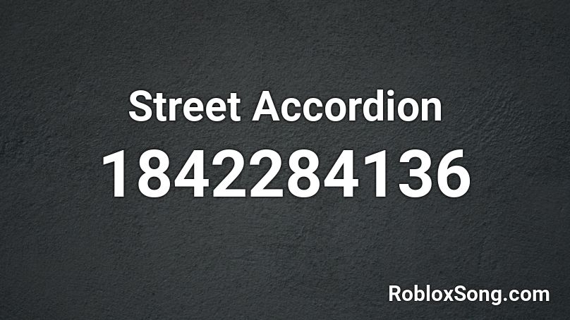 Street Accordion Roblox ID