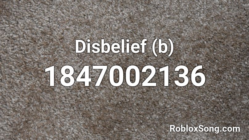 Disbelief (b) Roblox ID