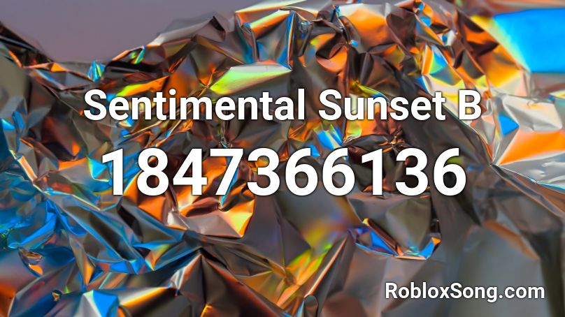 Sentimental Sunset B Roblox ID