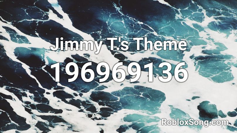 Jimmy T.'s Theme Roblox ID