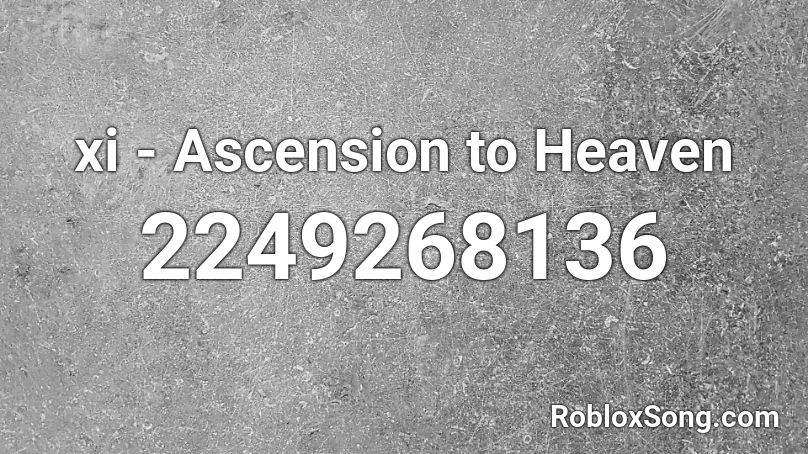 xi - Ascension to Heaven Roblox ID