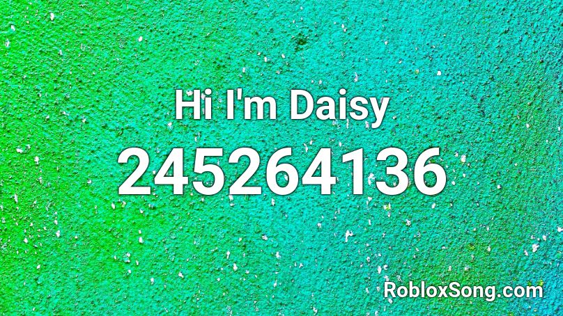 Hi I'm Daisy Roblox ID