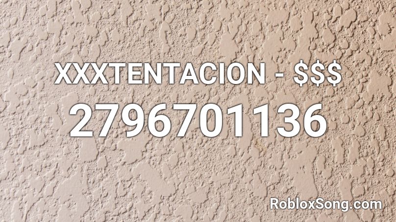 XXXTENTACION - $$$ Roblox ID