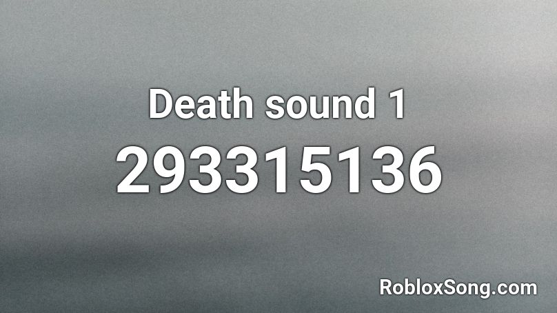 Death sound 1 Roblox ID
