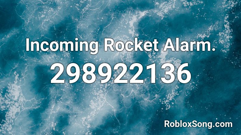 Incoming Rocket Alarm. Roblox ID