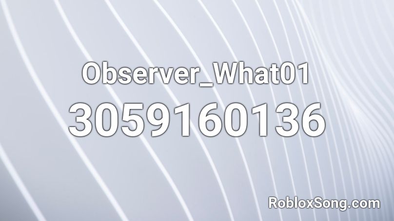 Observer_What01 Roblox ID