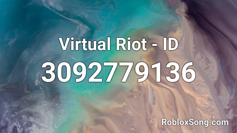 Virtual Riot - ID  Roblox ID