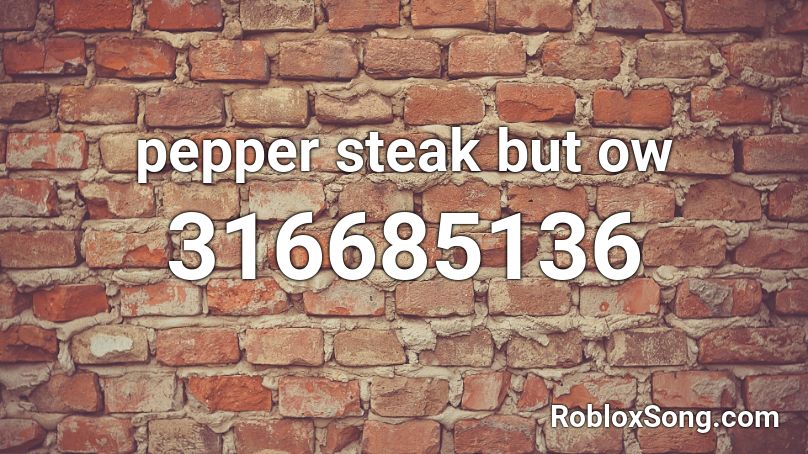 pepper steak but ow Roblox ID