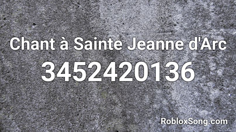 Chant à Sainte Jeanne d'Arc Roblox ID