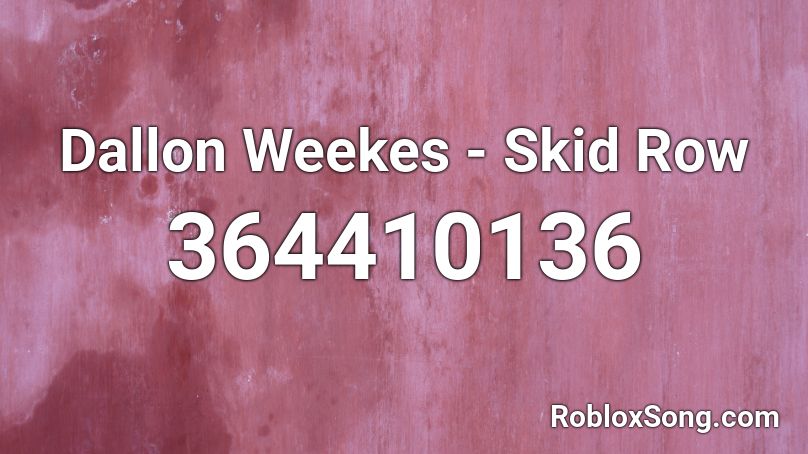 Dallon Weekes - Skid Row Roblox ID
