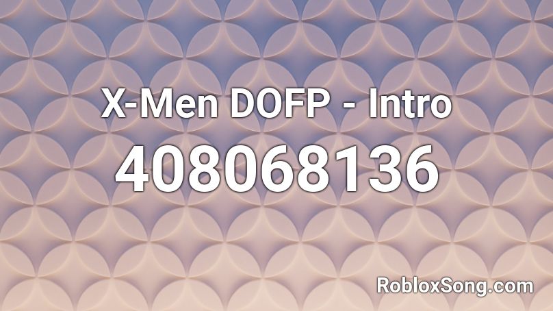 X-Men DOFP - Intro Roblox ID