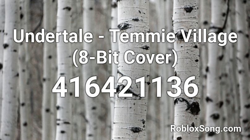 Undertale - Temmie Village (8-Bit Cover) Roblox ID