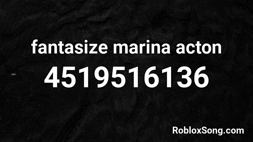 fantasize marina acton Roblox ID
