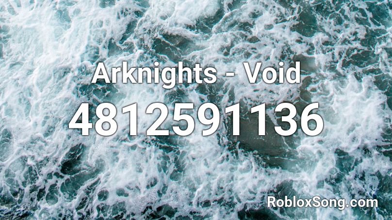 Arknights - Void Roblox ID