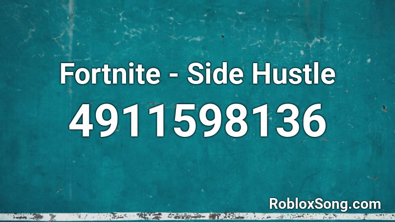 Fortnite - Side Hustle Roblox ID