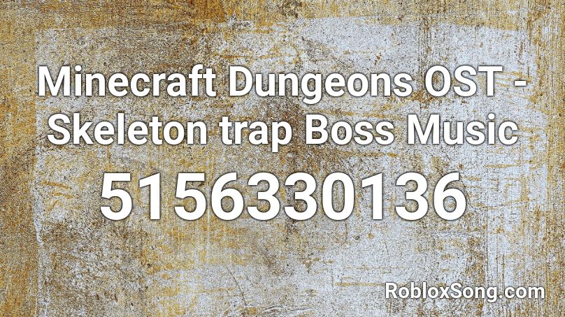 Minecraft Dungeons Ost Skeleton Trap Boss Music Roblox Id Roblox Music Codes - skeleton roblox catalog id