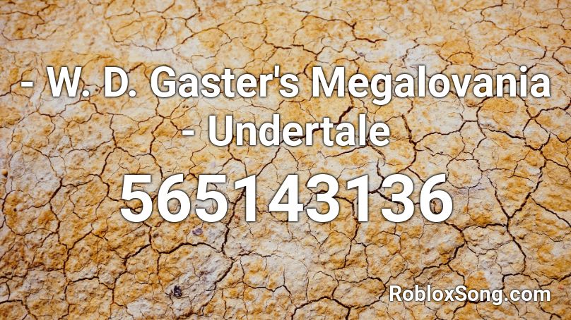 W D Gaster S Megalovania Undertale Roblox Id Roblox Music Codes - roblox gaster theme remix id