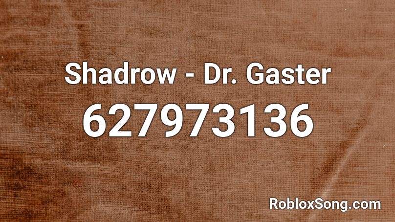 Shadrow - Dr. Gaster Roblox ID