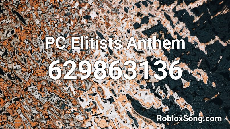 PC Elitists Anthem Roblox ID