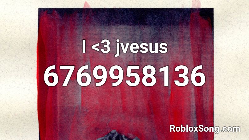I <3 jvesus Roblox ID