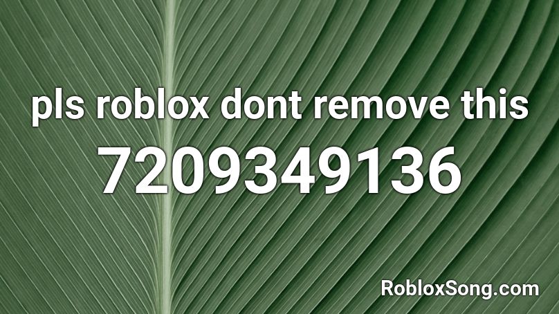 pls roblox dont remove this Roblox ID
