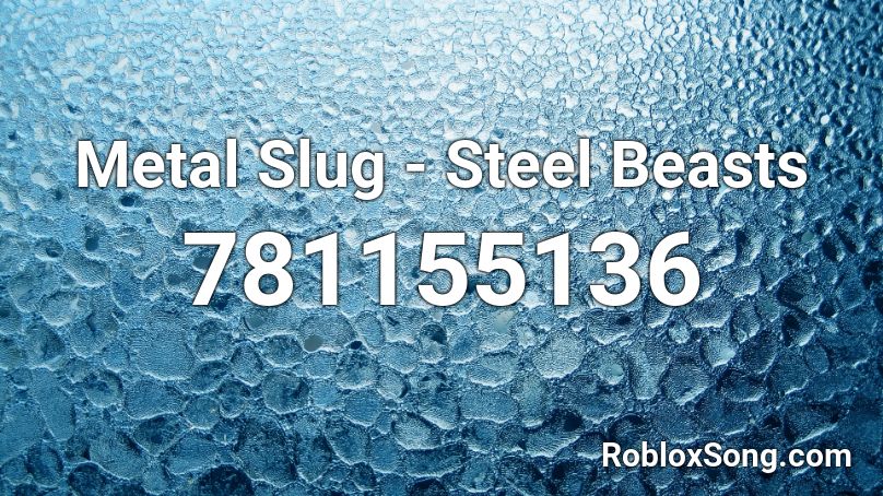 Metal Slug - Steel Beasts Roblox ID