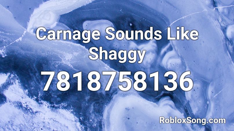 Carnage Sounds Like Shaggy Roblox ID