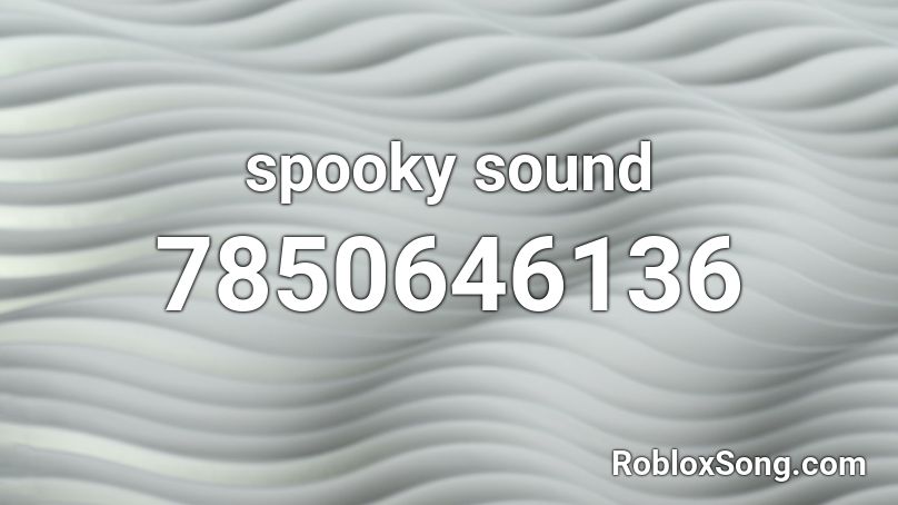 spooky sound Roblox ID