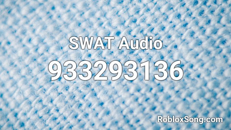 SWAT Audio Roblox ID
