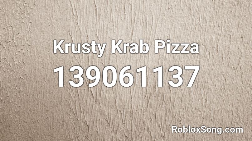 Krusty Krab Pizza Roblox ID