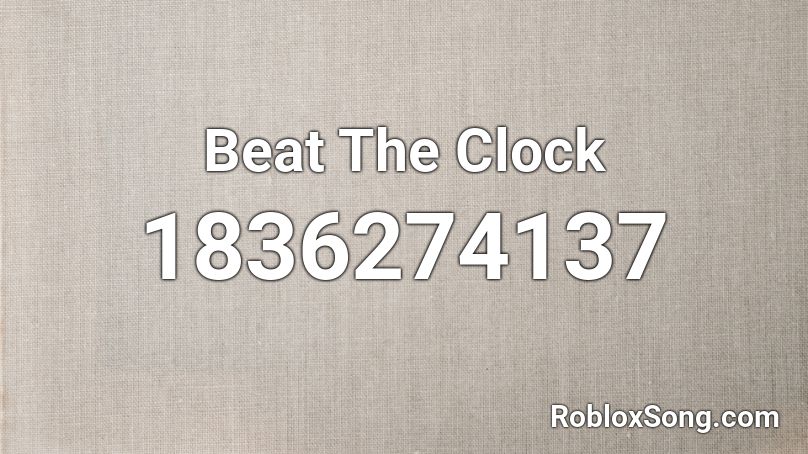 Beat The Clock Roblox ID