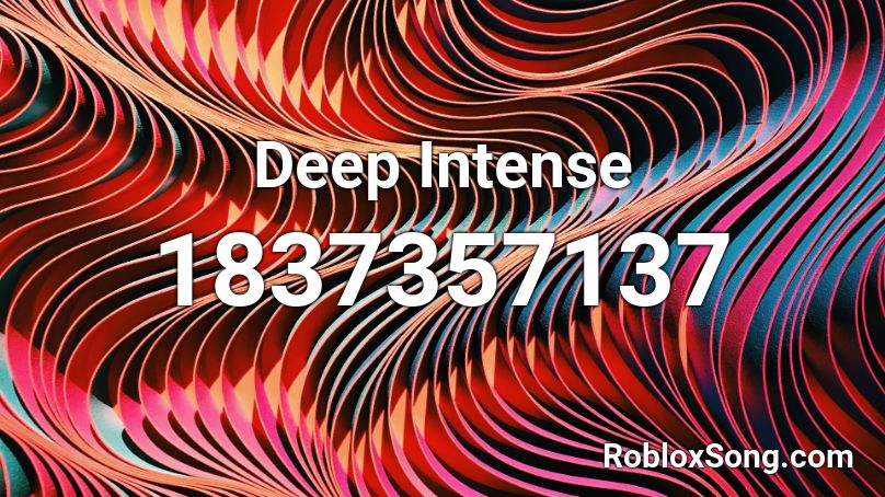 Deep Intense Roblox ID
