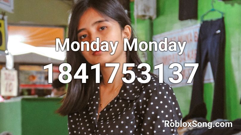 Monday Monday Roblox ID