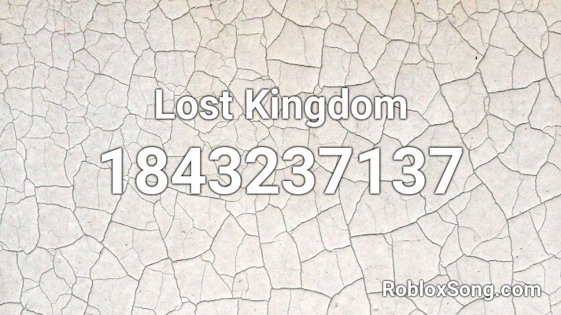 Lost Kingdom Roblox ID