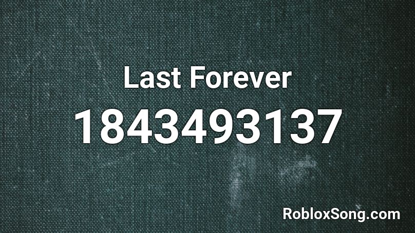 Last Forever Roblox ID