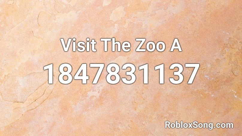 Visit The Zoo A Roblox ID