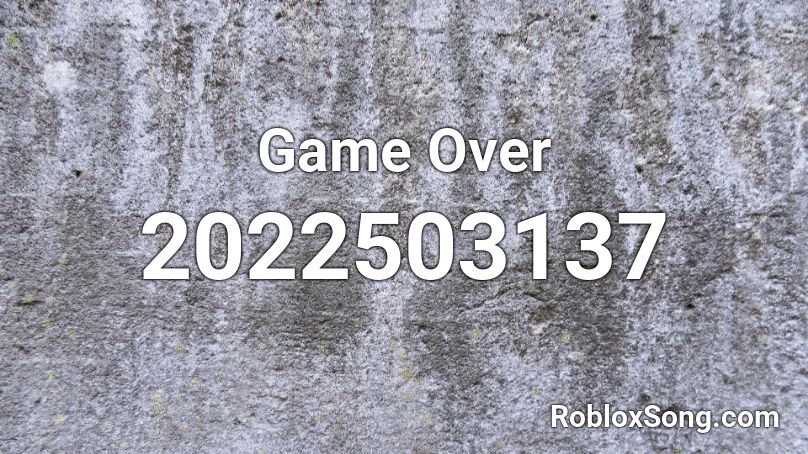 Game Over Roblox ID