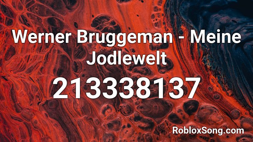 Werner Bruggeman - Meine Jodlewelt Roblox ID