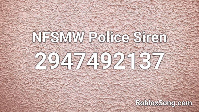 NFSMW Police Siren Roblox ID