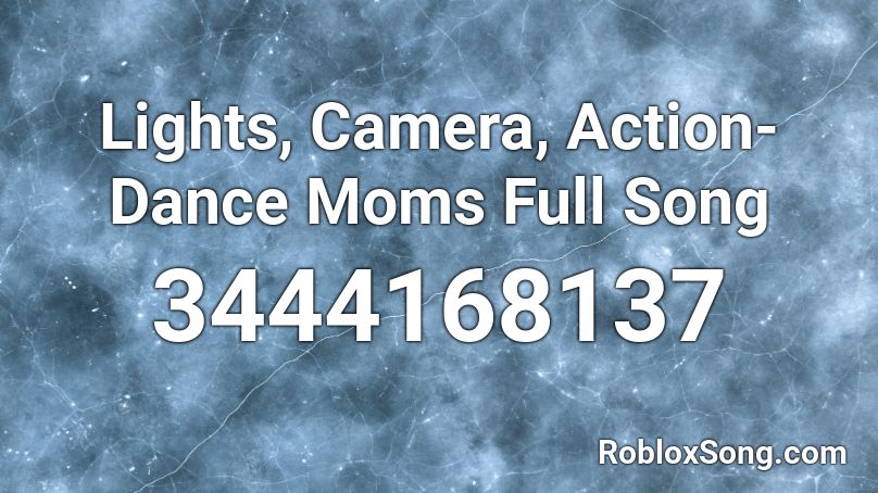 Lights Camera Action Dance Moms Full Song Roblox Id Roblox Music Codes - lights camera action roblox id code