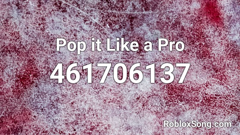 Pop it Like a Pro  Roblox ID