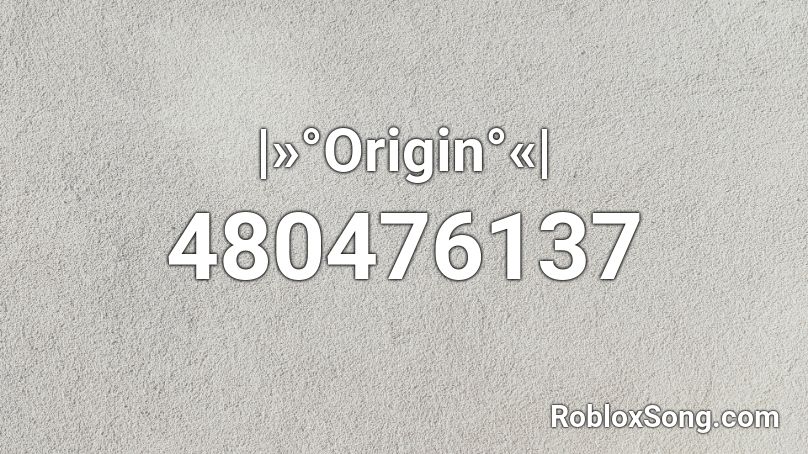 |»°Origin°«| Roblox ID