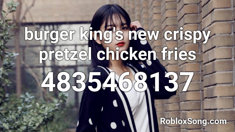 burger king's new crispy pretzel chicken fries Roblox ID