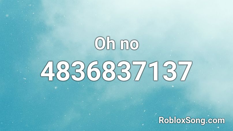 Oh no Roblox ID