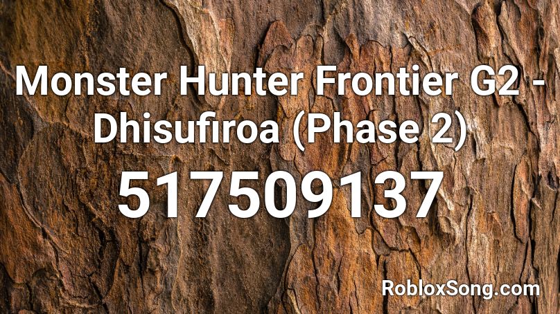 Monster Hunter Frontier G2 - Dhisufiroa (Phase 2) Roblox ID