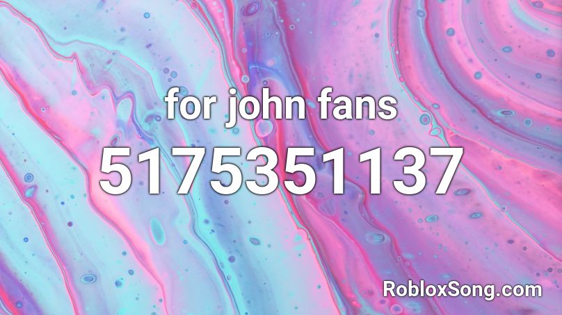 for john fans Roblox ID