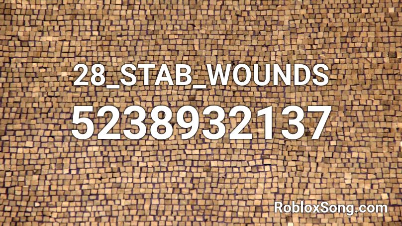 28_STAB_WOUNDS Roblox ID