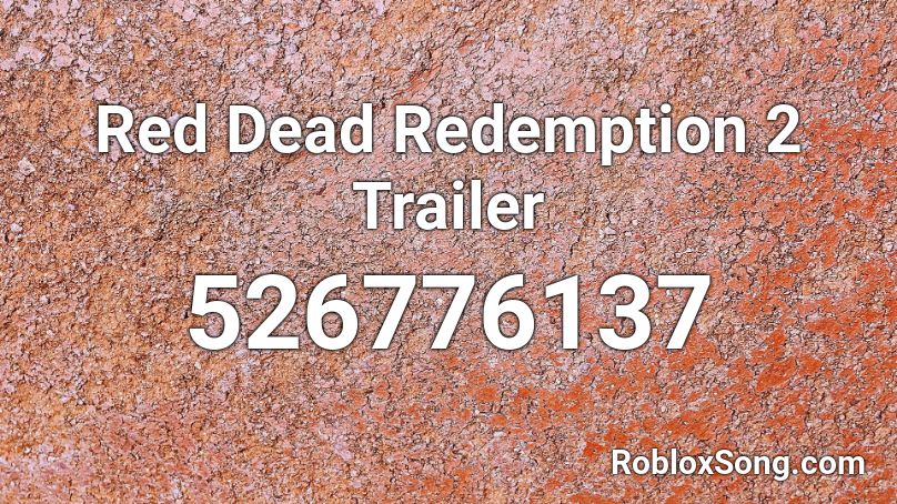 Red Dead Redemption 2 Trailer Roblox ID